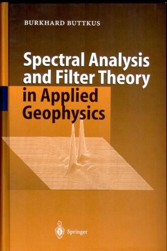 Spectral Analysis And Filter Theory In Applied Geophysics