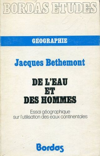 De L'eau Et Des Hommes Essai Géographique Sur L'utilisation Des Eaux Continentales