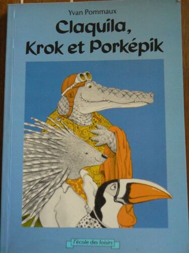Claquila, Krok Et Porképik