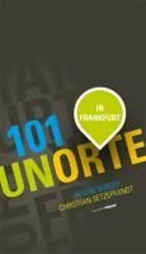 101 Unorte In Frankfurt