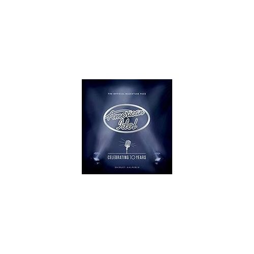 American Idol: Celebrating 10 Years: The Official Backstage Pass