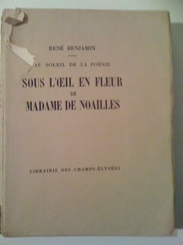 Au Soleil De La Poésie - Sous L'oeil En Fleur De Madame De Noailles