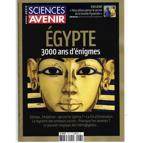 Sciences Et Avenir Hors-Série N° 165 : Egypte, 3000 Ans D'enigme/ Hawass;Cleopatre;Akhenaton;Sphinx;Momies;Kheops;Nil;Phare Alexandrie;Hieroglyphes