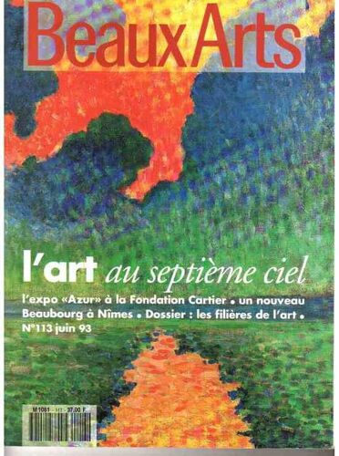 Beaux Arts Magazine - N°113 - Juin 1993 - L'art Au Septieme Ciel - L'expo Azur A La Dondation Cartier - Un Nouveau Beaubourg A Nimes - Dossier: Les Filieres De L'art