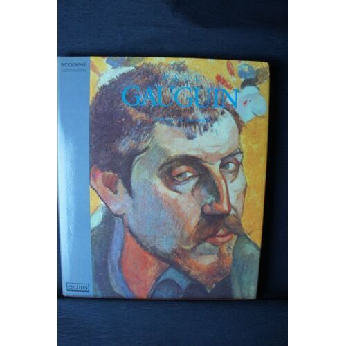 Paul Gauguin - La Vie, La Technique, L'oeuvre Peint