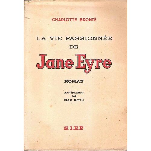 La Vie Passionnée De Jane Eyre : Roman