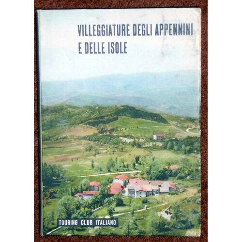 Villeggiature Degli Appennini E Delle Isole