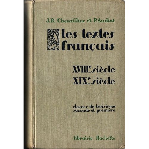 Les Textes Français. Xviii E Et Xix E Siècle. (En 1 Volume) - Classes De 3e (Troisième), 2e (Seconde) Et 1ère