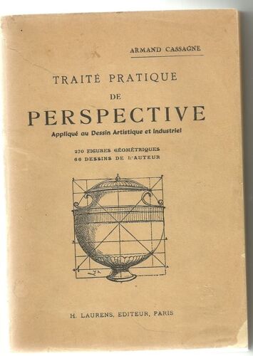 Traité Pratique De Perspective Appliqué Au Dessin Artistique Et Industriel.
