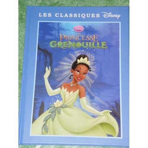 La Princesse Et La Grenouille - Classiques Disney - France Loisirs