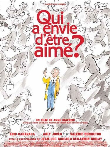 Qui A Envie D'être Aimé ?  - Véritable Affiche De Cinéma - Format 120x160 Cm - Anne Giafferi - Eric Caravaca - Benjamin Biolay - Arly Jover - Valérie Bonneton - Jean-Luc Bideau - Année 2011