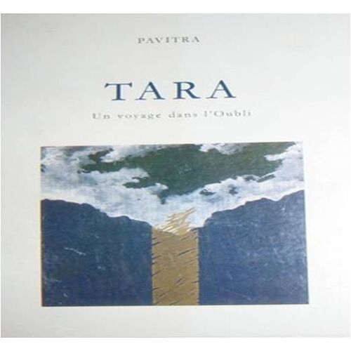 Tara  - Un Voyage Dans L'oubli