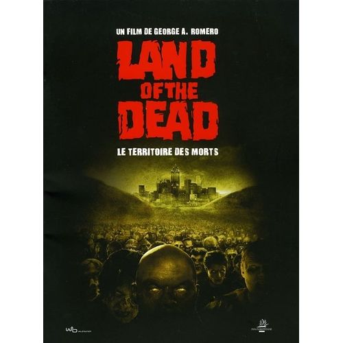 Land Of The Dead - Le Territoire Des Morts - Dp  N° 0 : Dossier De Presse Du Film De George A. Romero - Simon Baker - Dennis Hopper - Asia Argento - John Leguizamo