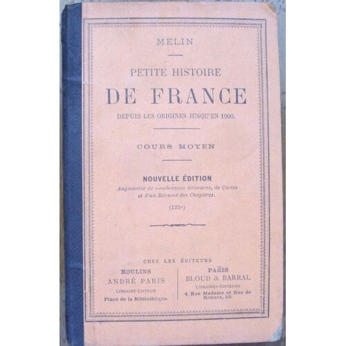 Petite Histoire De France, Depuis Les Origines Jusqu'en 1900. Cours Moyen