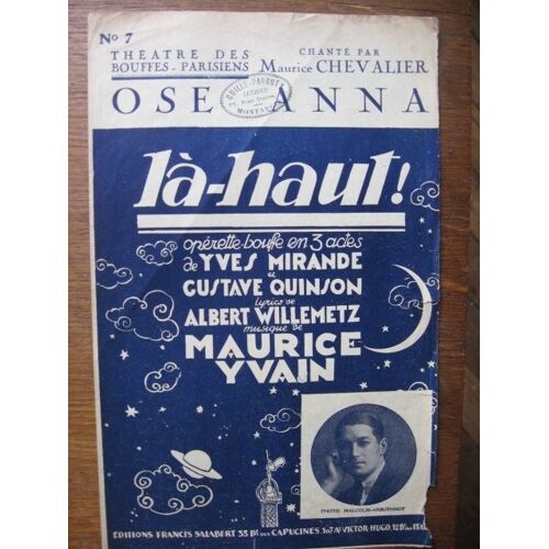 Ose Anna; De L'opérette "Là-Haut!"; De Yves Mirande Et Gustave Quinson; Lyrics  De Willemetz; Musique De Maurice Yvain; Par Maurice Chevalier