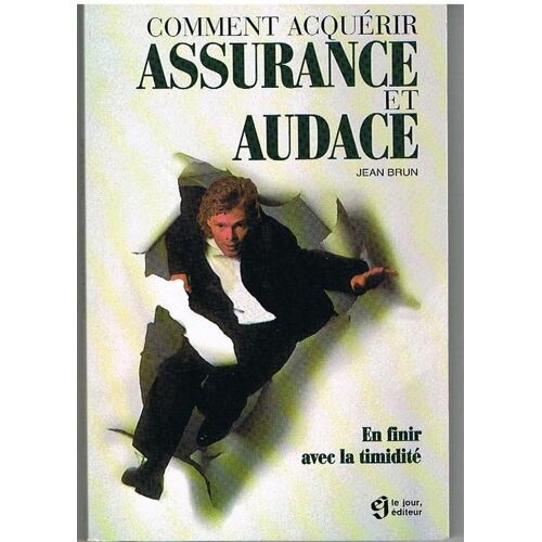 Comment Acquérir Assurance Et Audace