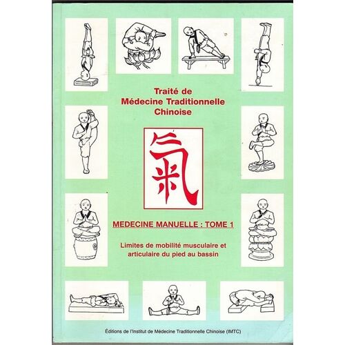 Medecine Manuelle : Tome 1 - Traité De Medecine Traditionelle Chinoise