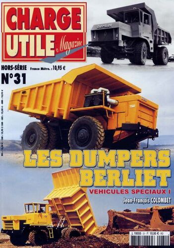 Charge Utile Hs 31 : Les Dumpers Berliet Hors-Série N° 31 : Les Dumpers Berliet