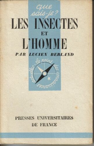 Les Insectes Et L' Homme. Collection " Que Sais-Je " - Le Point Des Connaissances Actuelles - N° 83.