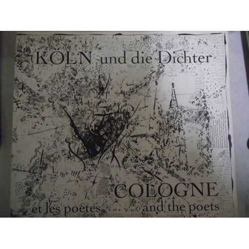 Koln Und Die Dichter/Cologne Et Les Poetes... And The Poets