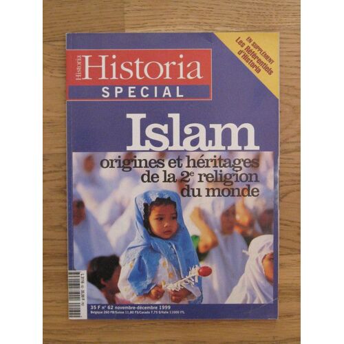 Historia Special N?62, Islam, Origines Et Heritages De La 2e Religion Du Monde