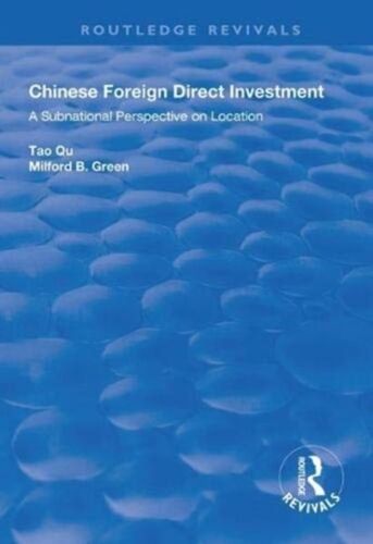 Chinese Foreign Direct Investment : A Subnational Perspective On Location