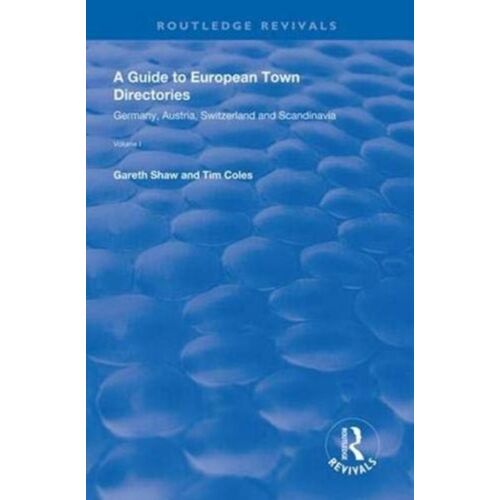 A Guide To European Town Directories : Volume One - Germany, Austria, Switzerland And Scandinavia.