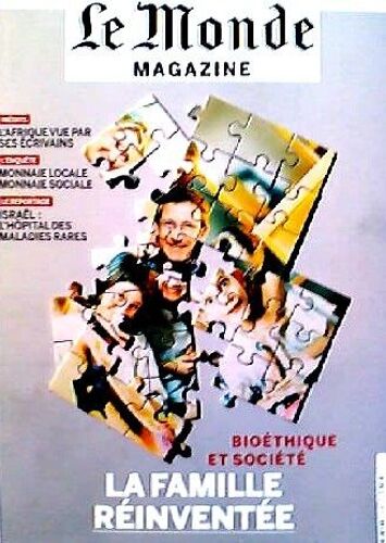 Le Monde Magazine  N° 1204 : La Famille Réinventée : Bioéthique Et Société /  Ecrivains D'afrique / Monnaie Locale & Sociale / Israel : Hopital Des Maladies Rares