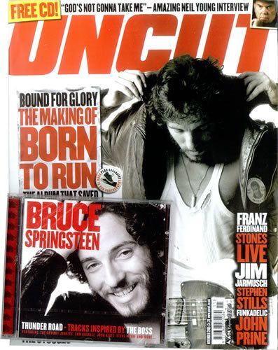 Uncut N° 102  N° 102 : Making Of Born To Run Bruce Springsteen + Neil Young Interview