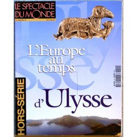 Le Spectacle Du Monde Hors-Série N° 5 : L'europe Au Temps D'ulysse