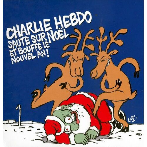 Charlie Hebdo Saute Sur Noel Et Bouffe Le Nouvel An .