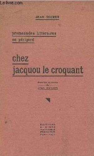 Promenades Littéraires En Périgord Chez Jacquou Le Croquant