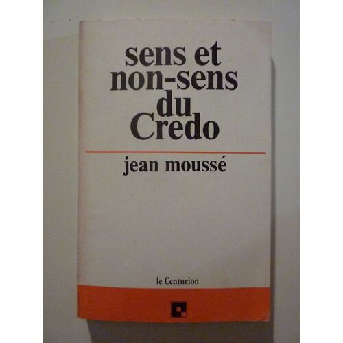 Sens Et Non-Sens Du Credo
