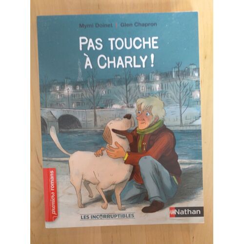 Pas Touche À Charly ! - Roman Vie Quotidienne - De 7 À 11 Ans