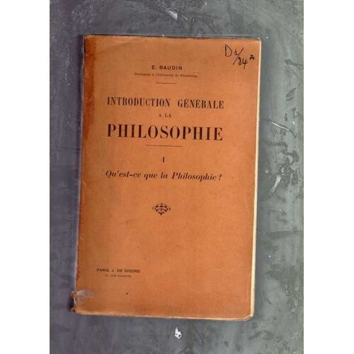 Introduction Generale A La Philosophie, Tome I, Qu'est-Ce Que La Philosophie ?