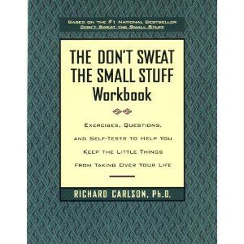 The Don't Sweat The Small Stuff Workbook