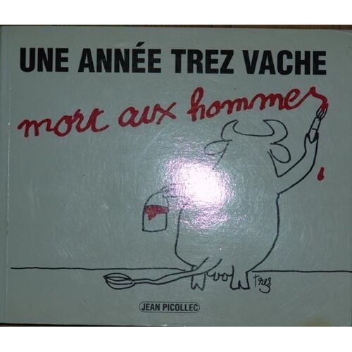 Une Année Trez Vache - Mort Aux Hommes