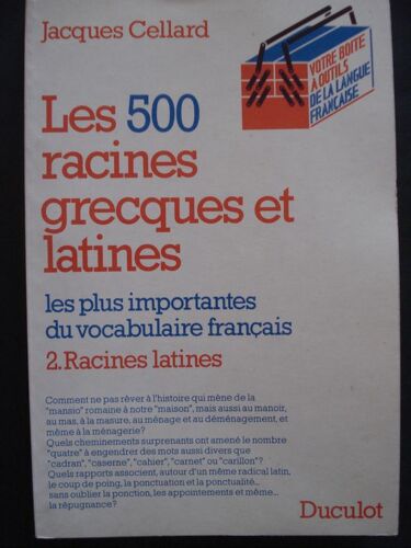 Les 500 Racines Grecques Et Latines Les Plus Importantes Du Vocabulaire Français - N° 2 - Racines Latines