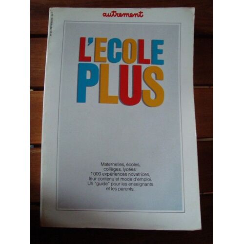 Autrement N° 67 - Fevrier 85 - L'ecole Plus Autrement N° 67 - Fevrier 85 - L'ecole Plus
