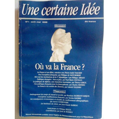 Une Certaine Idée  N° 1 : Où Va La France ?