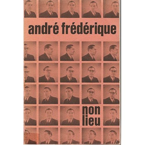 Revue Non-Lieu. Numéro Spécial André Frédérique Revue Non-Lieu. Numéro Spécial André Frédérique