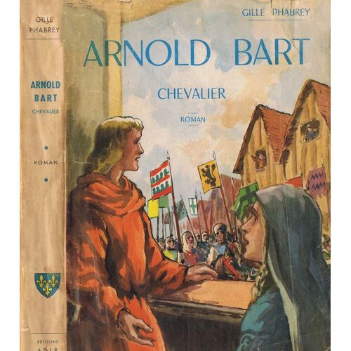 Arnold Bart, Chevalier