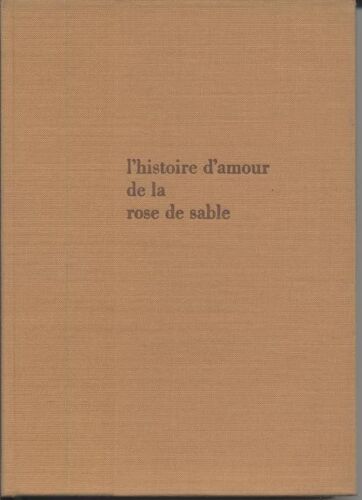 L'histoire D'amour De La Rose De Sable