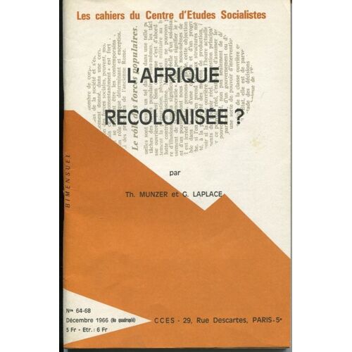 Cahiers Du Centre D'etudes Socialistes N 64-68. L'afrique Recolonisee
