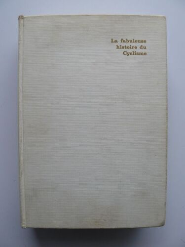 La Fabuleuse Histoire Du Cyclisme
