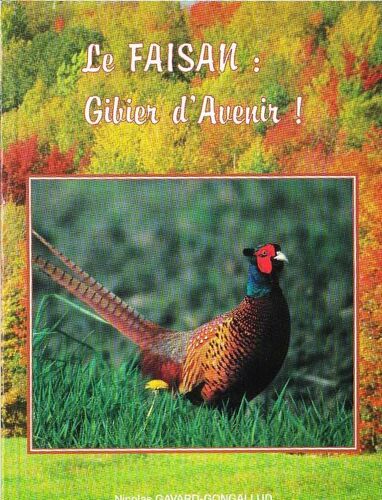 Le Faisan : Gibier D'avenir