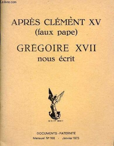 Documents Paternité N°166 Janvier 1973 - Après Clément Xv (Faux Pape) Grégoire Xvii Nous Écrit.