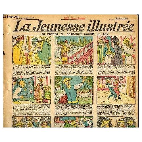 La Jeunesse Illustrée - N° 1225 - 27 Mars 1927 - Les Frères Du Scarabée Rouge Par Asy - Les Trois Filles De Mr Rockey Par Val - Les Souliers De Maitre Bolbec - Ozaguet Aux Écoutes (Clowneries) Par(...)