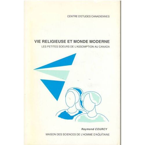 Vie Religieuse Et Monde Moderne - Les Petites Soeurs De L'assomption Au Canada