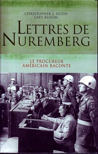 Lettres De Nuremberg - Le Procureur Américain Raconte